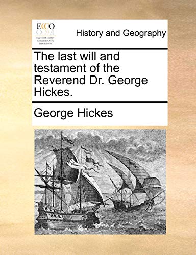 Beispielbild fr The Last Will and Testament of the Reverend Dr. George Hickes. zum Verkauf von Lucky's Textbooks