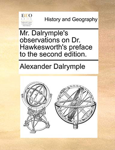 Stock image for Mr. Dalrymple's Observations on Dr. Hawkesworth's Preface to the Second Edition. for sale by Lucky's Textbooks