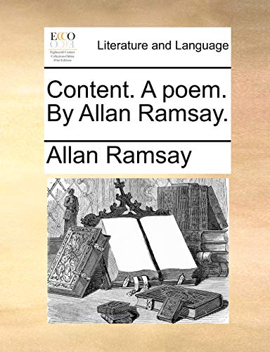 Content. A poem. By Allan Ramsay. (9781170604120) by Ramsay, Allan