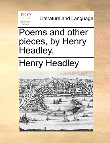 Imagen de archivo de Poems and Other Pieces, by Henry Headley. a la venta por Lucky's Textbooks