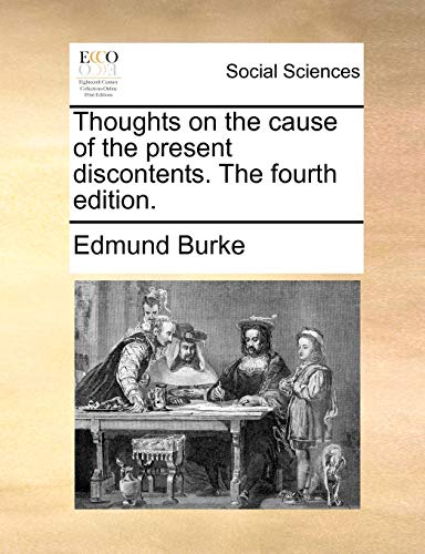 Beispielbild fr Thoughts on the Cause of the Present Discontents. the Fourth Edition. zum Verkauf von Lucky's Textbooks