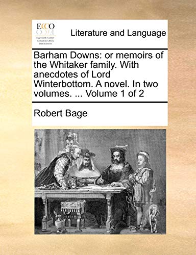 Stock image for Barham Downs or memoirs of the Whitaker family With anecdotes of Lord Winterbottom A novel In two volumes Volume 1 of 2 for sale by PBShop.store US