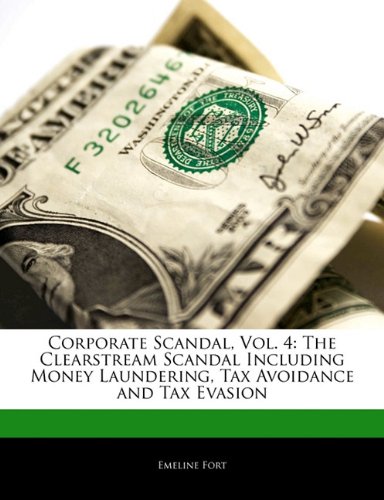 Stock image for Corporate Scandal, Vol. 4: The Clearstream Scandal Including Money Laundering, Tax Avoidance and Tax Evasion for sale by Buchpark