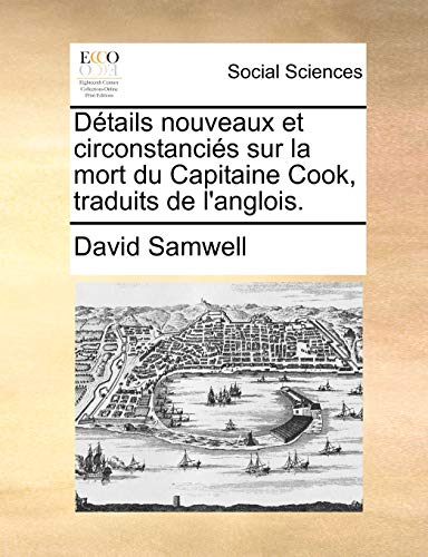 9781170708163: Dtails Nouveaux Et Circonstancis Sur La Mort Du Capitaine Cook, Traduits de l'Anglois. (French Edition)