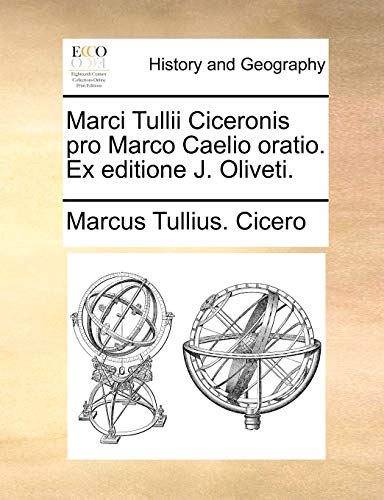 Stock image for Marci Tullii Ciceronis Pro Marco Caelio Oratio. Ex Editione J. Oliveti. (English and Latin Edition) for sale by Lucky's Textbooks