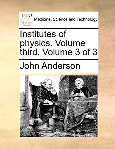 Institutes of physics. Volume third. Volume 3 of 3 (9781170717028) by Anderson, John