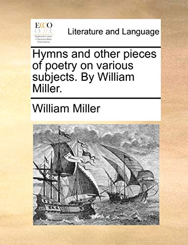 Beispielbild fr Hymns and Other Pieces of Poetry on Various Subjects. by William Miller. zum Verkauf von ALLBOOKS1