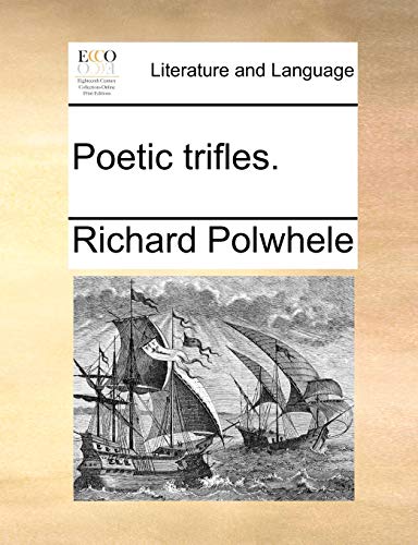 Poetic trifles. - Richard Polwhele
