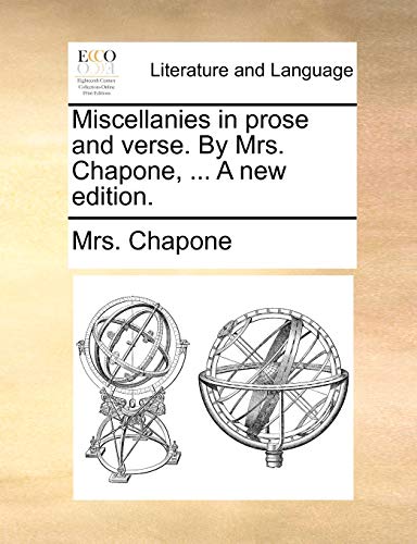 Miscellanies in prose and verse. By Mrs. Chapone, . A new edition. - Mrs. Chapone