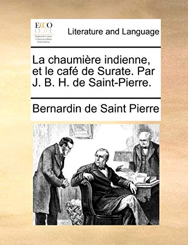Beispielbild fr La Chaumiere Indienne, Et Le Cafe de Surate. Par J. B. H. de Saint-Pierre. zum Verkauf von Buchpark