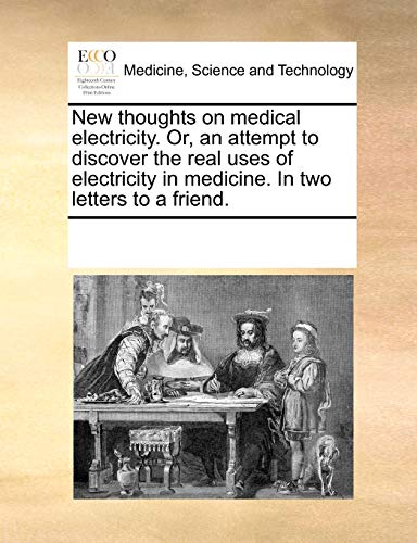 9781170803936: New Thoughts on Medical Electricity. Or, an Attempt to Discover the Real Uses of Electricity in Medicine. in Two Letters to a Friend.