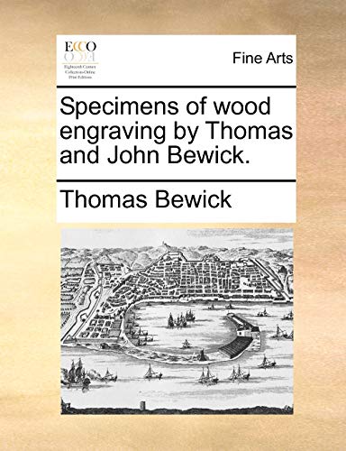 Stock image for Specimens of Wood Engraving by Thomas and John Bewick. for sale by Lucky's Textbooks