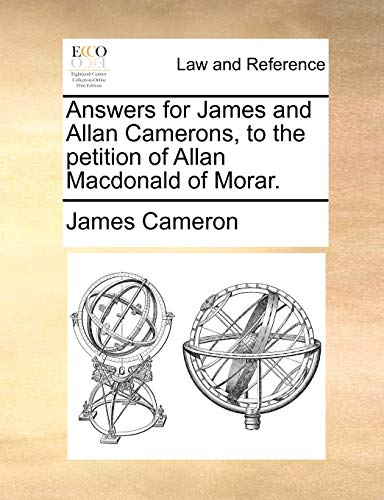 Imagen de archivo de Answers for James and Allan Camerons, to the Petition of Allan MacDonald of Morar. a la venta por Lucky's Textbooks