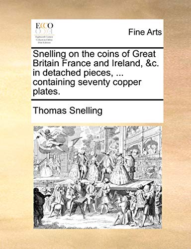 Stock image for Snelling on the coins of Great Britain France and Ireland, c in detached pieces, containing seventy copper plates for sale by PBShop.store US