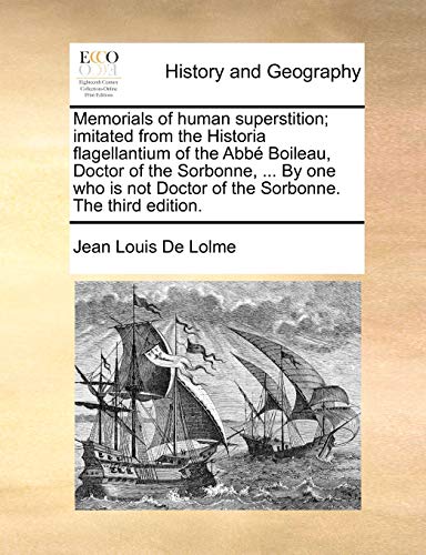 Imagen de archivo de Memorials of Human Superstition; Imitated from the Historia Flagellantium of the ABBE Boileau, Doctor of the Sorbonne, . by One Who Is Not Doctor of the Sorbonne. the Third Edition. a la venta por Lucky's Textbooks