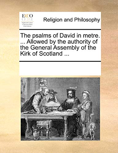 9781170856093: The psalms of David in metre. ... Allowed by the authority of the General Assembly of the Kirk of Scotland ...