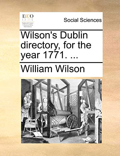 Stock image for Wilson's Dublin Directory, for the Year 1771. . for sale by Lucky's Textbooks