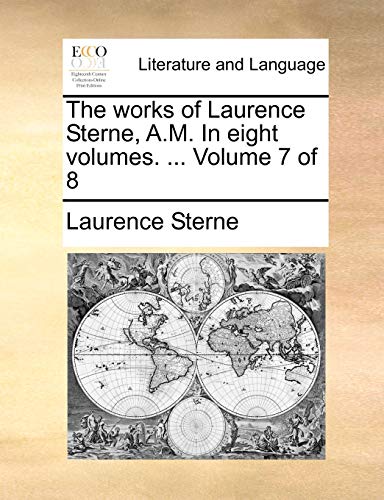 The works of Laurence Sterne, A.M. In eight volumes. ... Volume 7 of 8 - Laurence Sterne