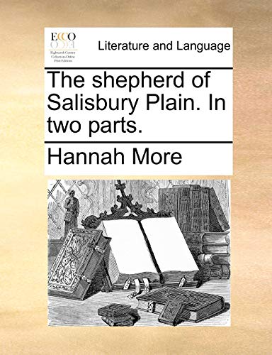 The Shepherd of Salisbury Plain. in Two Parts. (9781170875544) by More, Hannah
