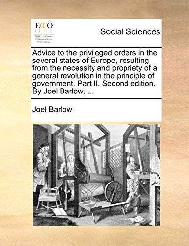Stock image for Advice to the privileged orders in the several states of Europe, resulting from the necessity and propriety of a general revolution in the principle Part II Second edition By Joel Barlow, for sale by PBShop.store US