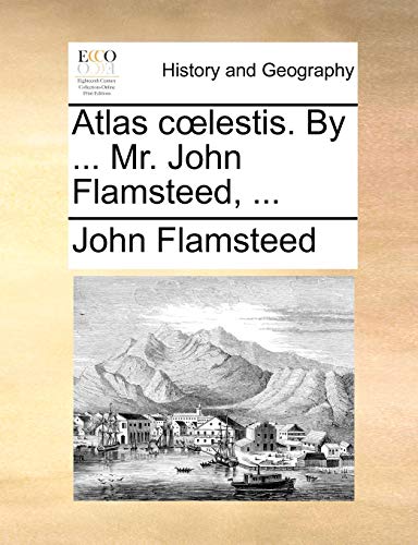 Beispielbild fr Atlas clestis By Mr John Flamsteed, zum Verkauf von PBShop.store US