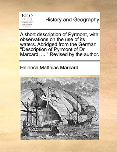 Stock image for A Short Description of Pyrmont, with Observations on the Use of Its Waters. Abridged from the German Description of Pyrmont of Dr. Marcard, . Revised by the Author. for sale by Lucky's Textbooks