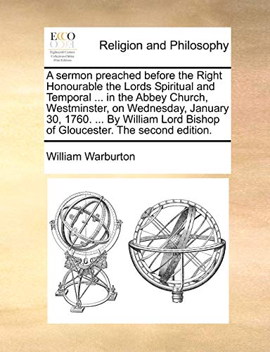 Imagen de archivo de A Sermon Preached Before the Right Honourable the Lords Spiritual and Temporal . in the Abbey Church, Westminster, on Wednesday, January 30, 1760. . Bishop of Gloucester. the Second Edition. a la venta por Lucky's Textbooks