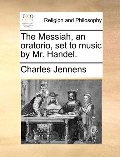 9781170899434: The Messiah, an oratorio, set to music by Mr. Handel.