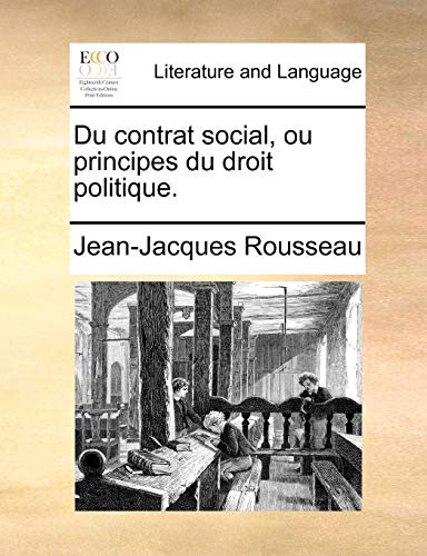 Du contrat social, ou principes du droit politique. - Jean-Jacques Rousseau