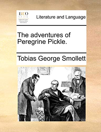 The Adventures of Peregrine Pickle. - Tobias George Smollett