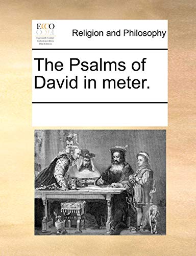 The Psalms of David in meter. - Multiple Contributors, See Notes