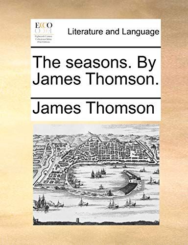 The seasons. By James Thomson. (9781170930328) by Thomson, James