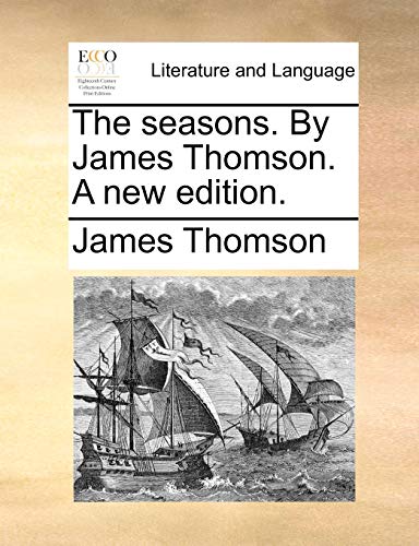 Beispielbild fr The Seasons. By James Thomson. A new edition. zum Verkauf von Bingo Used Books