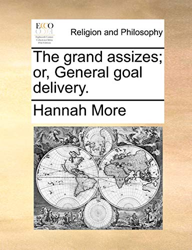 The grand assizes; or, General goal delivery. (9781170955031) by More, Hannah