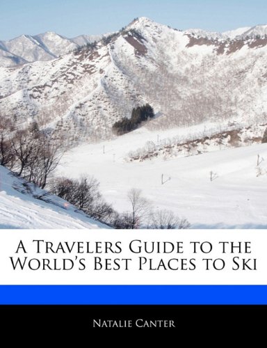 9781171061366: A Traveler's Guide to the World's Best Places to Ski [Idioma Ingls]