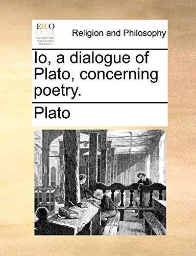 Io, a dialogue of Plato, concerning poetry. (9781171133360) by Plato