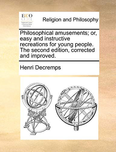 Imagen de archivo de Philosophical Amusements; Or, Easy and Instructive Recreations for Young People. the Second Edition, Corrected and Improved. a la venta por Lucky's Textbooks