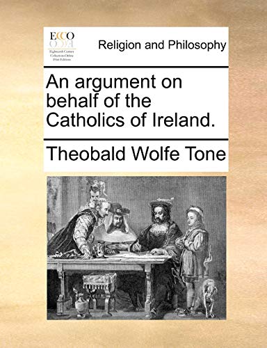 9781171157717: An argument on behalf of the Catholics of Ireland.