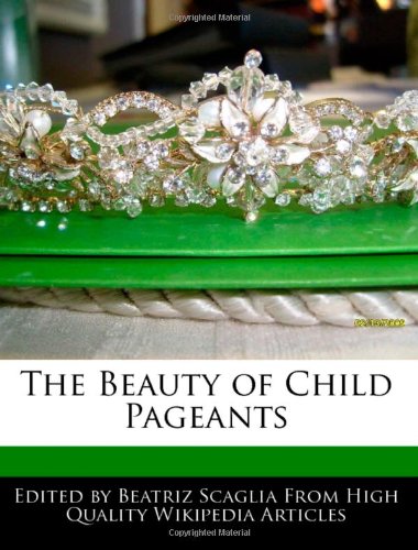 Beispielbild fr The Beauty of Child Pageants zum Verkauf von Buchpark