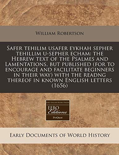 9781171282815: Safer Tehilim Usafer Eykhah Sepher Tehillim U-Sepher Echam: The Hebrew Text of the Psalmes and Lamentations, But Published (for to Encourage and ... Thereof in Known English Letters (1656)