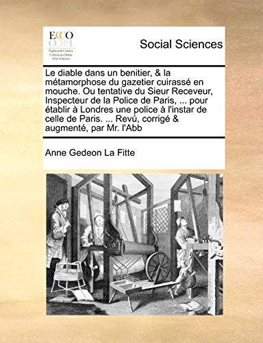 Imagen de archivo de Le diable dans un benitier, la mtamorphose du gazetier cuirass en mouche Ou tentative du Sieur Receveur, Inspecteur de la Police de Paris, de Paris Rev, corrig augment, pa a la venta por PBShop.store US