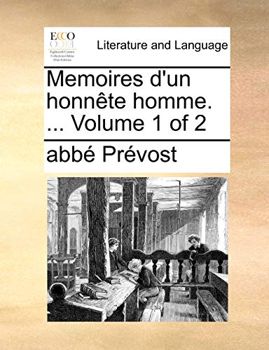 Memoires d'un honnÃªte homme. ... Volume 1 of 2 (French Edition) (9781171483403) by PrÃ©vost, AbbÃ©