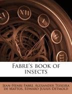 Fabre's book of insects (9781171486244) by Fabre, Jean-Henri; Teixeira De Mattos, Alexander; Detmold, Edward Julius