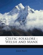 9781171502821: Celtic folklore: Welsh and Manx