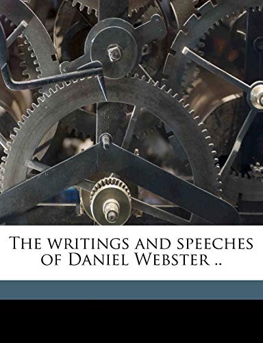 The writings and speeches of Daniel Webster .. (9781171510239) by Webster, Daniel; Everett, Edward