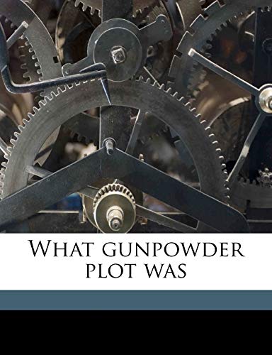 What gunpowder plot was (9781171514879) by Gardiner, Samuel Rawson; Gerard, John