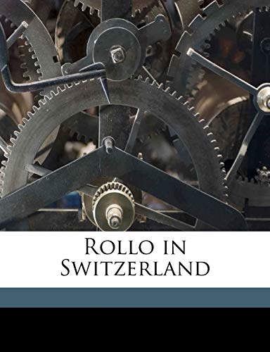 Rollo in Switzerland (9781171550631) by Abbott, Jacob