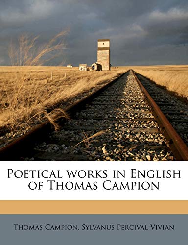 Beispielbild fr Poetical works in English of Thomas Campion Volume 1 zum Verkauf von dsmbooks