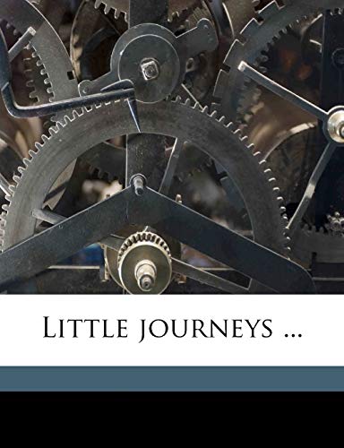 Little journeys .., Volume 1 (9781171578598) by Hubbard, Elbert; DLC, Pforzheimer Bruce Rogers Collection