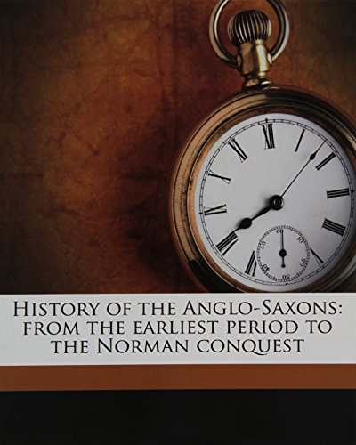 History of the Anglo-Saxons: from the earliest period to the Norman conquest (9781171579687) by Miller, Thomas